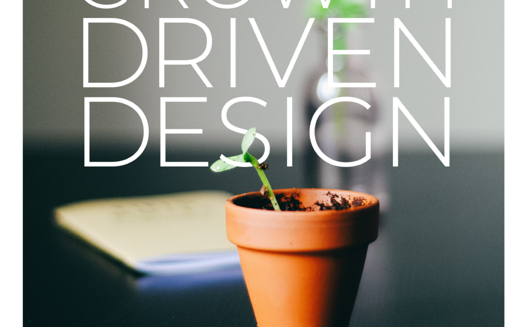 Growth Driven Design und weshalb ein Websiteprojekt sogar Spass machen kann.